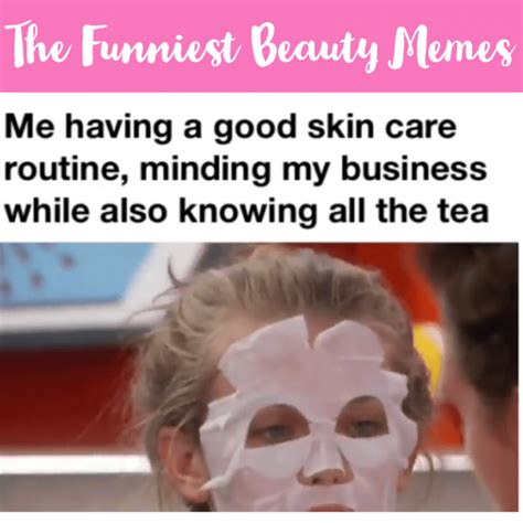 Funny Beauty Memes My Unbounded Life