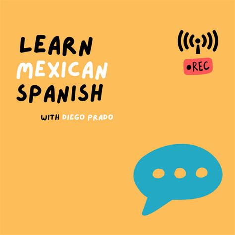 Learn Mexican Spanish With Diego Podcast On Spotify