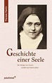Geschichte einer Seele von Therese von Lisieux - Taschenbuch - buecher.de