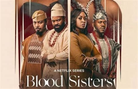 Blood Sisters Nigerias First Original Tv Series On Netflix Insidesource