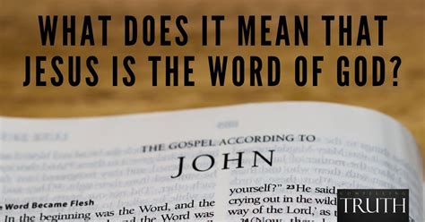 What Does It Mean That Jesus Is The Word Of God What Are John 11 14