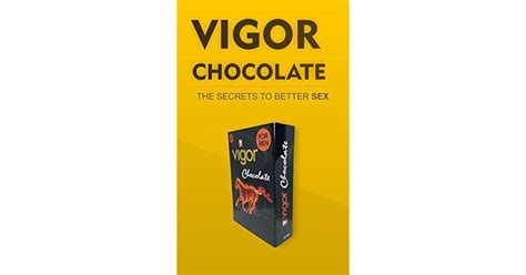 vigor chocolate the secrets to better sex by vigor chocolate