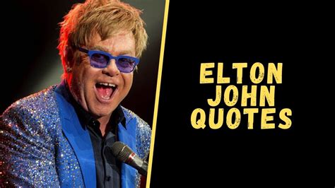 top 13 motivation booster quotes from elton john upgrading oneself