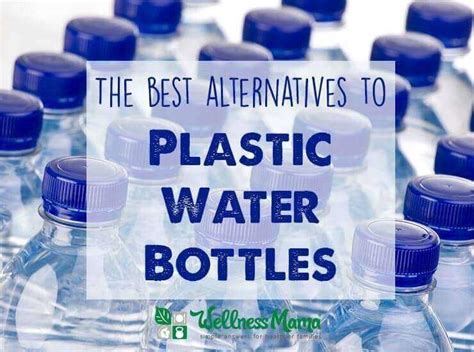 Best Alternatives To Plastic Water Bottles Wellness Mama