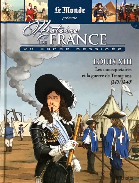 Histoire De France En Bande Dessinée 25 Louis Xiii Les Mousquetaires