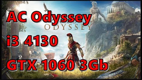 Assassin S Creed Odyssey GTX 1060 3Gb I3 4130 YouTube