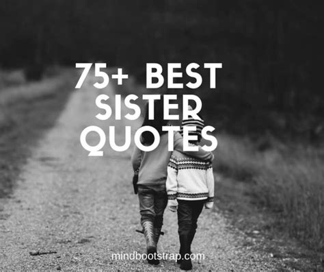 75 Inspiring Sister Quotes And Sayings To Express Your Feeling Of Love