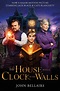 Summary Of The House With A Clock In Its Walls - House Poster