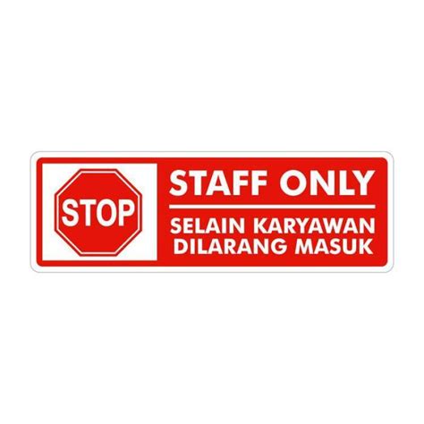 Jual Sign Sticker Staff Only X Cm Selain Karyawan Dilarang Masuk Stiker Di Seller Sentral