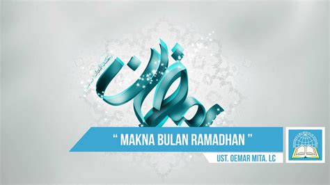 Makna Bulan Ramadhan ᴴᴰ Ust Oemar Mita Lc Spesial Ramadan Youtube