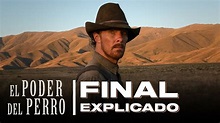 EL PODER DEL PERRO - Final Explicado - YouTube