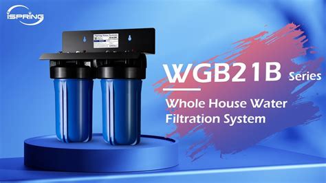 Lab Tested Whole House Water Filter System Ispring Wgb21b Series