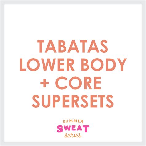 Tabatas Lower Body Core Supersets Summer Sweat Series Fit Foodie