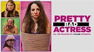 The Movie Sleuth: Streaming Releases: Pretty Bad Actress (2018) Reviewed