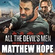Matthew Hope: Writer Director of All the Devils Men