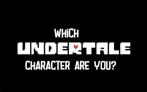 Which Undertale Character Are You Take The Quiz Quizondo