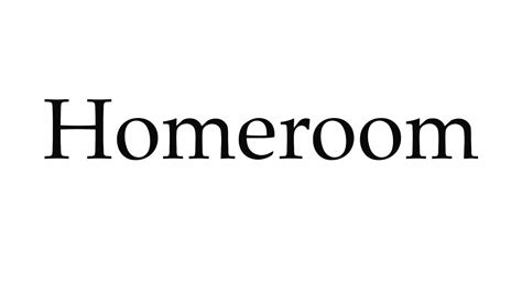 How To Pronounce Homeroom Youtube