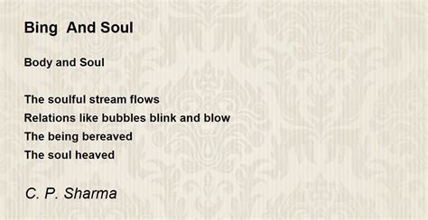 Bing And Soul Poem By C P Sharma Poem Hunter