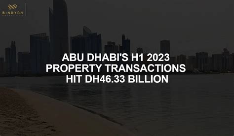 Abu Dhabi S H1 2023 Property Transactions Hit Dh46 33 Billion