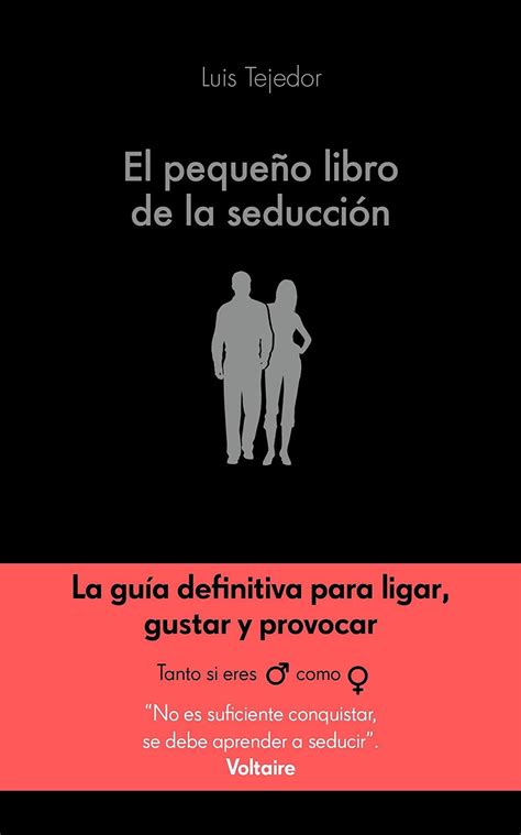 El PequeÑo Libro De La SeducciÓn Luis Tejedor [pdf] [mega]