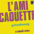 Cotes vinyle L'ami Caouette / Le Cadavre Exquis par Serge Gainsbourg ...