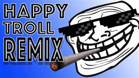 Happy Troll Remix Sgg Productions Youtube
