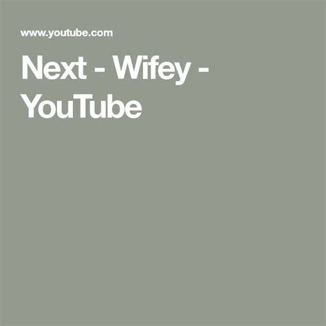 Next Wifey Youtube Album Songs Wifey Songs