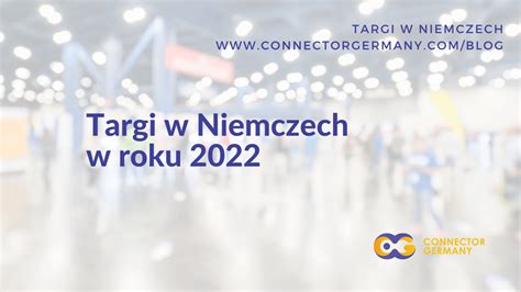 Targi W Niemczech W Roku 2022 Connector Germany