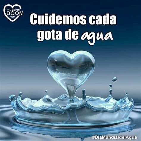 Arriba 96 Foto Frases Sobre El Cuidado Del Agua Cortas Lleno