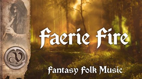 Faerie Fire Fantasyfolk Music Youtube