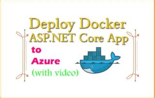 Deploy A Docker Based Asp Net Core App To Azure