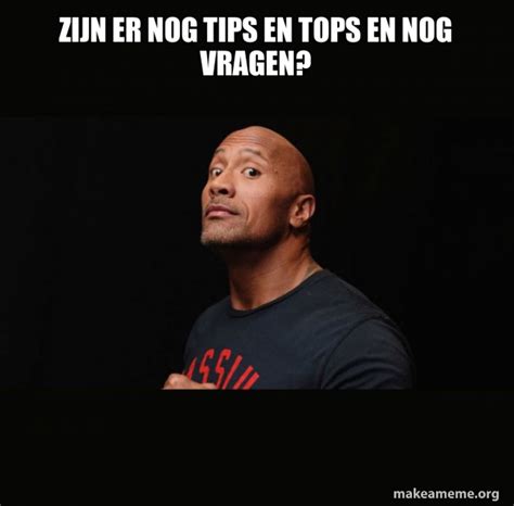 Zijn Er Nog Tips En Tops En Nog Vragen Dwayne Johnson The Rock