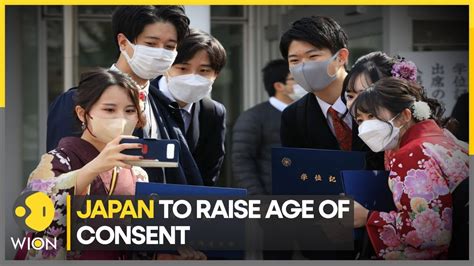 Japan To Raise Age Of Consent From 13 To 16 Age Remains Same Since Enacted In 1907 Wion Youtube