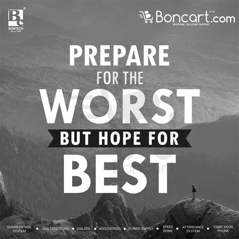 Prepare For The Worst But Hope For The Best Motivational Quotes Bad