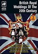 British Royal Weddings Of The 20th Century [DVD]: Amazon.co.uk ...