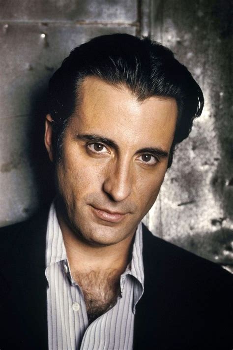 Andy Garcia Very Attractive I Don`t Know If He Is