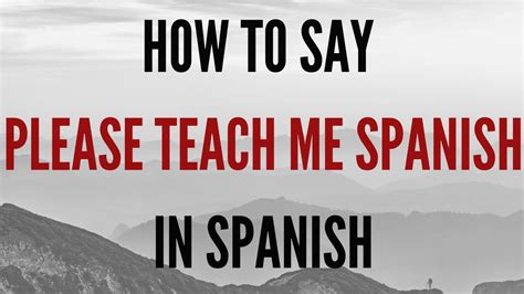How Do You Say Please Teach Me Spanish In Spanish Youtube