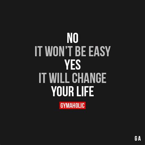 No It Wont Be Easy Gymaholic Fitness App Fitness Motivation Quotes