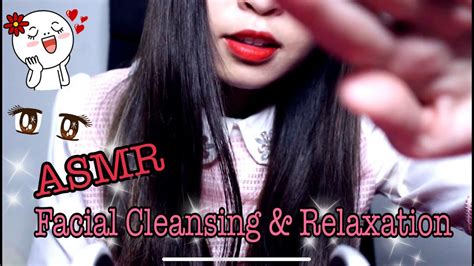 Asmr Facial Cleansing And Relaxation Comforting You Youtube