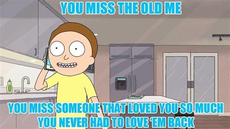 Come On Weve All Been There Rickandmorty If You Love Someone Rick And Morty Quotes Funny