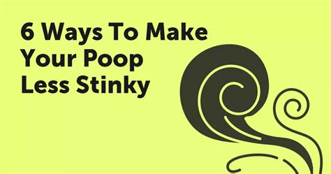 How To Get Rid Of Smelly Poop 6 Ways To Reduce Stool Odor