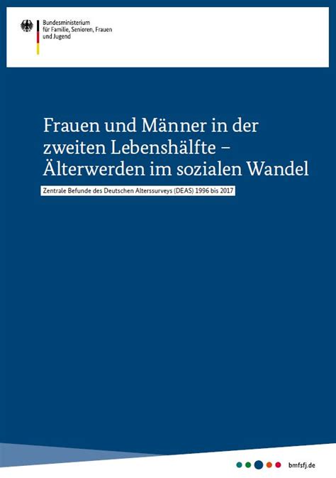 Bmfsfj Frauen Und Männer In Der Zweiten Lebenshälfte Älterwerden Im Sozialen Wandel