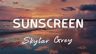Skylar Grey - SunScreen (Lyrics) - YouTube