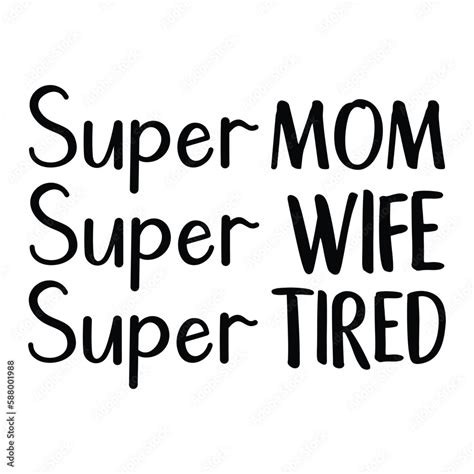Super Mom Wife Tired Super Wife Wife Svg Funny Design Funny Mom Happy Mother S Day Svg