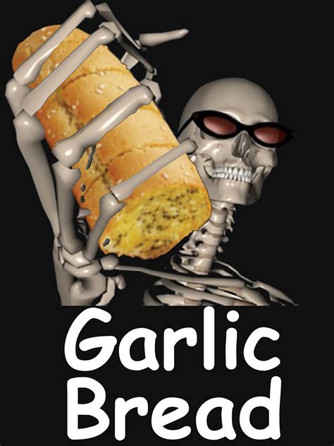 skeleton bread garlic bread know your meme
