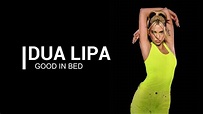 Dua Lipa- good in bed - YouTube