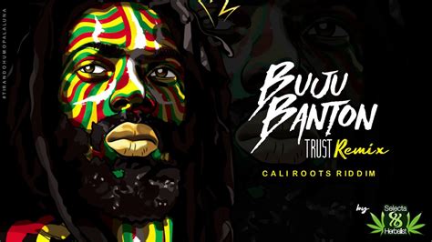 Buju Banton Trust Cali Roots Riddim Reggae Roots Remix By