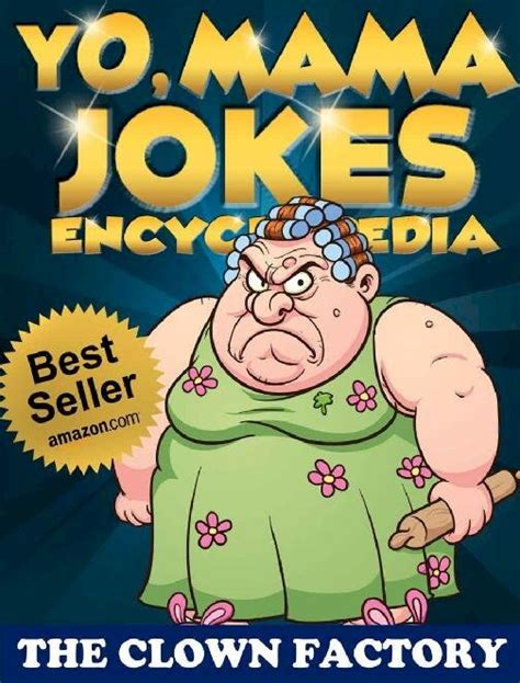Pdf Yo Mama Jokes Encyclopediathe Worlds Funniest Yo Momma Jokes Dokumentips