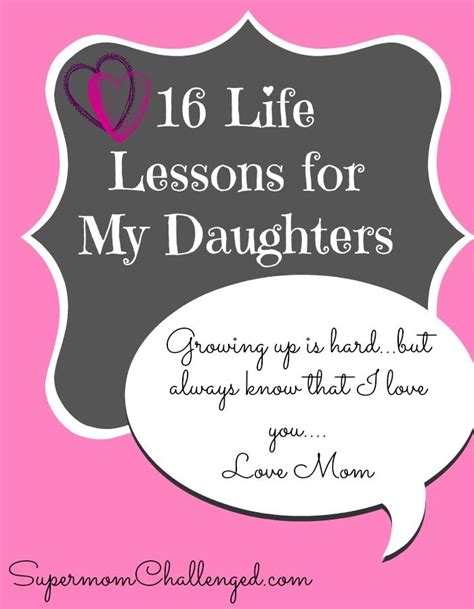16 Life Lessons For My Daughters Life Lessons To My Daughter Words