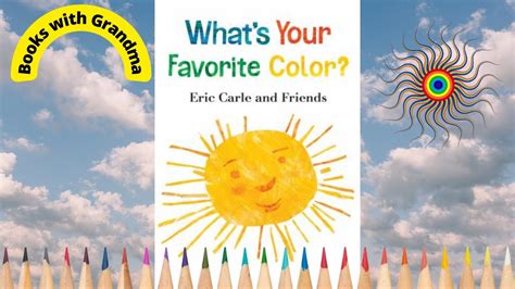 Whats Your Favorite Color By Eric Carle Read By Books With Grandma